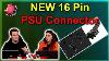 New 16 Pin Psu Pcie 5 0 Connector Power Your New Gpu Safely What You Need To Know