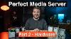 Perfect Media Server Part 2 Hardware Intel Quick Sync Component Selection